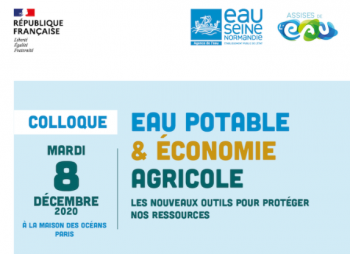 PROTECTION DE LA RESSOURCE : Colloque eau potable et économie agricole (08/12/2020)