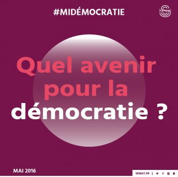 Rapport d’information du Sénat sur la démocratie représentative, démocratie participative, démocratie paritaire : comment décider avec efficacité et légitimité en France en 2017 ?